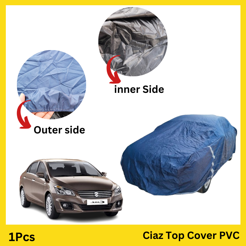 Top Cover - Ciaz -  waterproof & dustproof, PVC & Rubber Coated Premium Grade