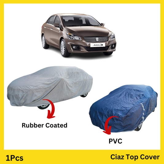 Top Cover - Ciaz -  waterproof & dustproof, PVC & Rubber Coated Premium Grade